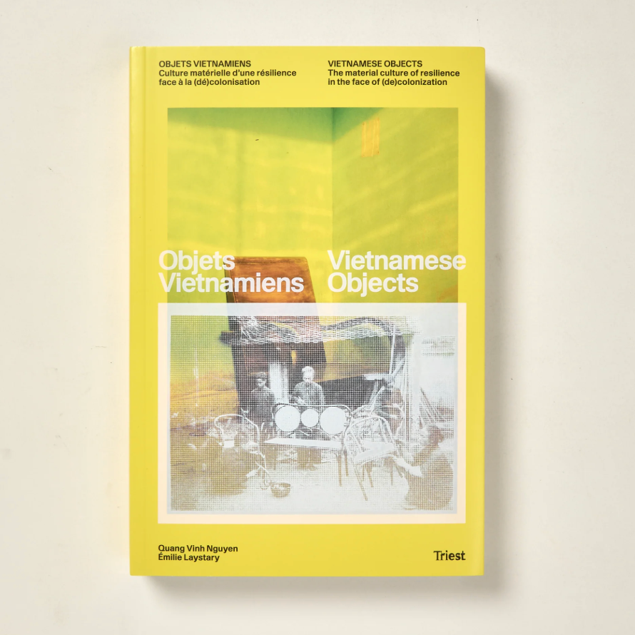 Vietnamese Objects. The Material Culture of Resilience in the Face of (de)colonization