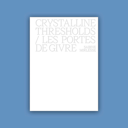 Crystalline thresholds - les portes de givre