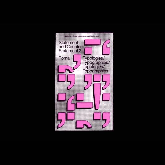 Experimental Jetset – Statement and Counter-Statement 2: Typologies/Typographies/Topologies/Topographies