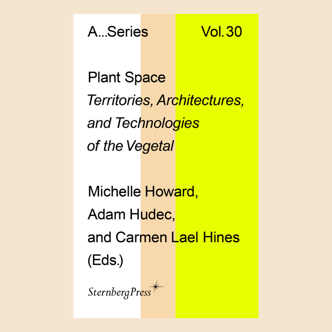 Plant Space Territories, Architectures and Technologies of the Vegetal