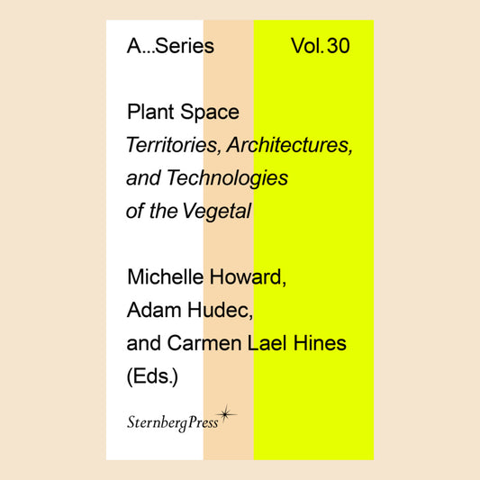 Plant Space Territories, Architectures and Technologies of the Vegetal