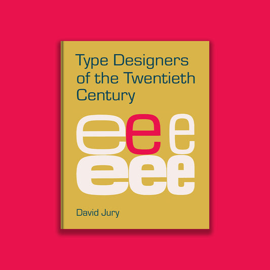 Type Designers of the Twentieth Century