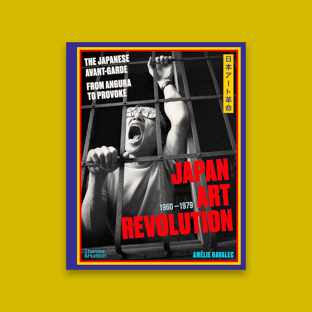 Japan Art Revolution: The Japanese Avant-Garde from Angura to Provoke