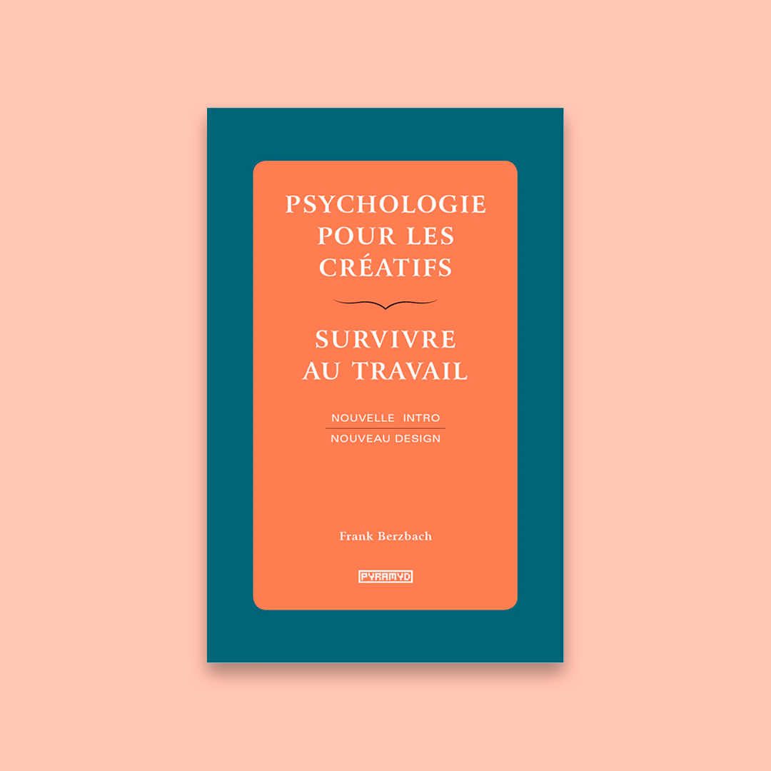 Psychologie pour les créatifs - Survivre au travail