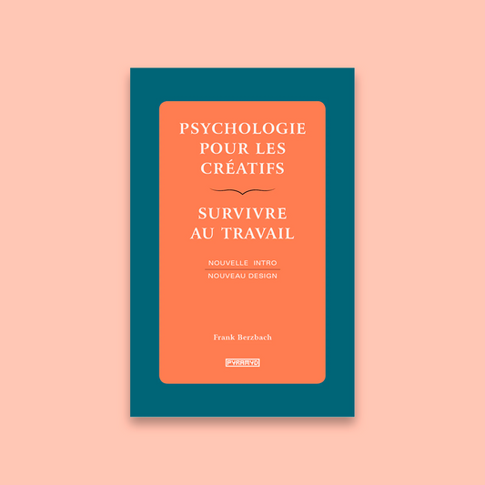 Psychologie pour les créatifs - Survivre au travail