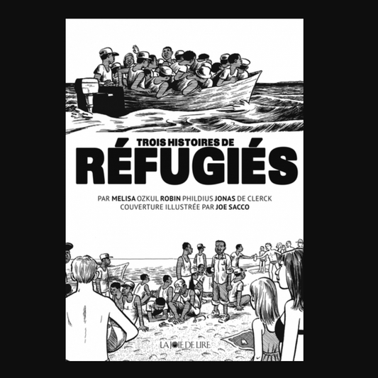 Réfugiés - Trois histoires de réfugiés