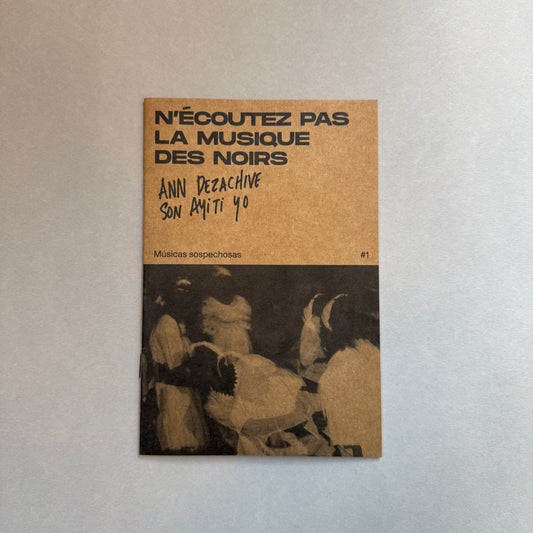 N'écoutez pas las musique des noirs. Désarchiver les sons d´Haïti
