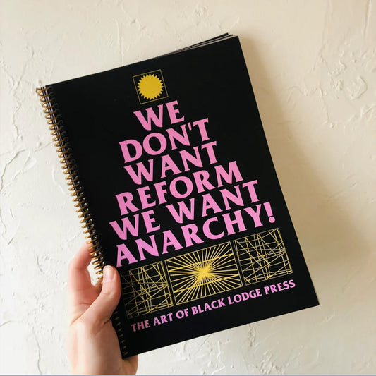 We don't want reform we want anarchy