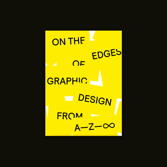 On the Edges of Graphic Design from A—Z—∞