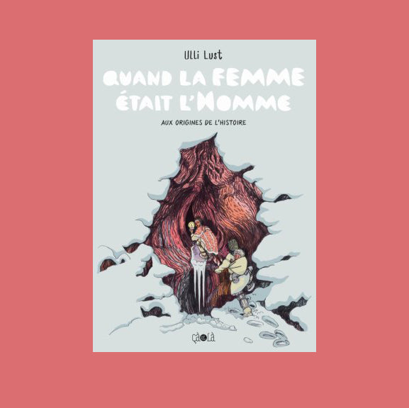 Quand la femme était l'Homme