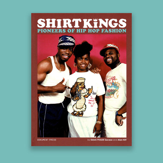 Shirt Kings Pioneers of Hip Hop Fashion /anglais