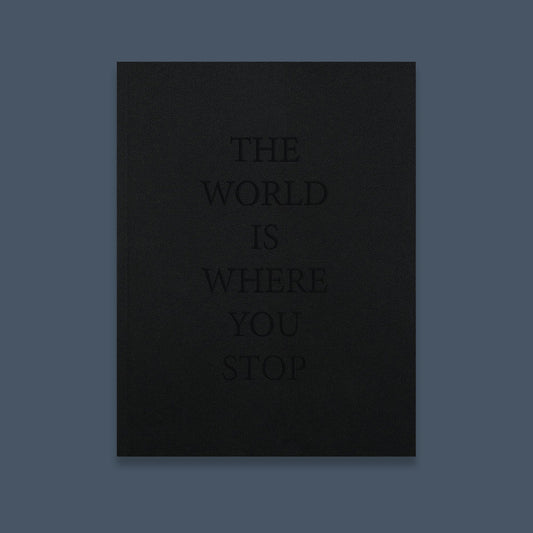 The world is where you stop