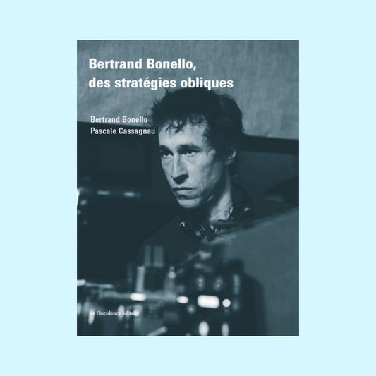 Bertrand Bonello, des stratégies obliques