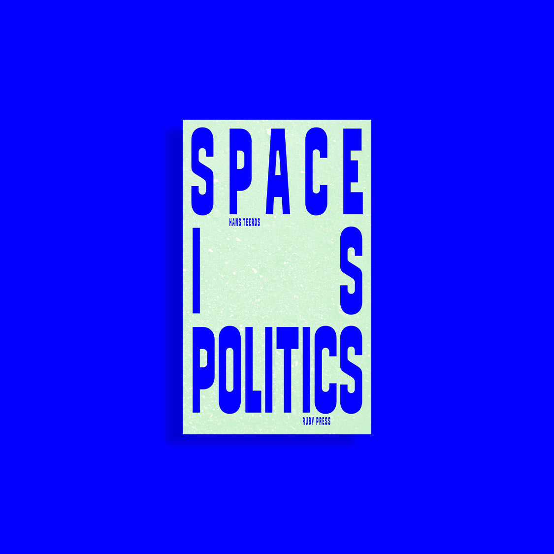 Space is Politics. A Manifesto on Architecture