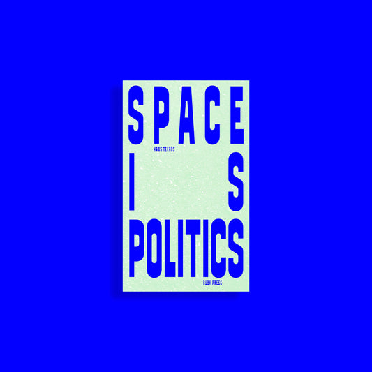 Space is Politics. A Manifesto on Architecture