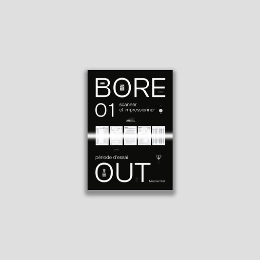 Bore Out 01 - Scanner et impressionner