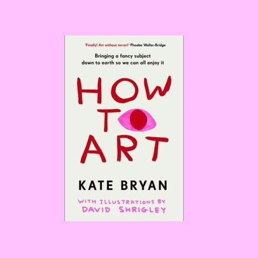 Kate Bryan How To Art