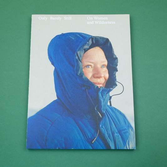 Only Barely Still : on women and wilderness