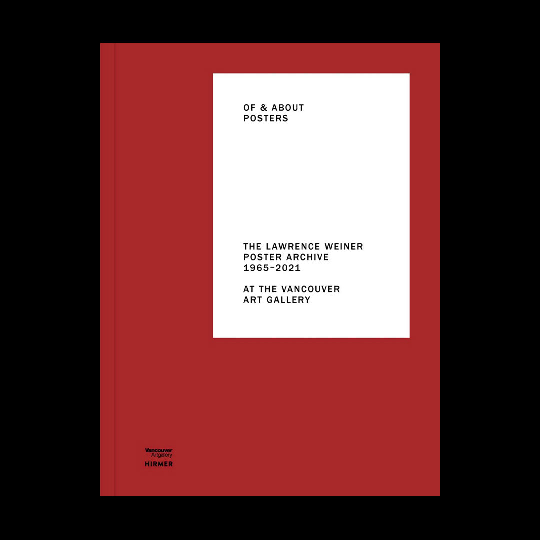 Of & About Posters: The Lawrence Weiner Poster Archiv (1965-2021) at the Vancouver Art Gallery /angl