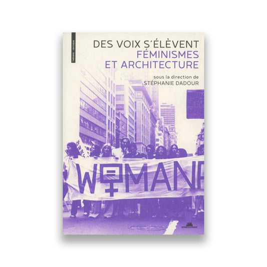 Des voix s'élèvent - Féminismes et architecture