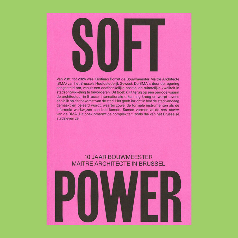 Soft Power The Brussels Way of Making the City /franCais/anglais/allemand