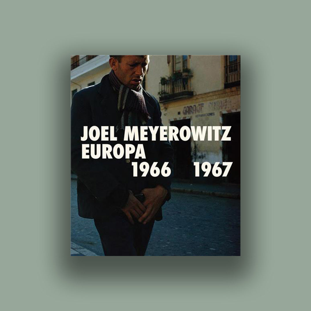 Joel Meyerowitz: Europa 1966-1967 /anglais