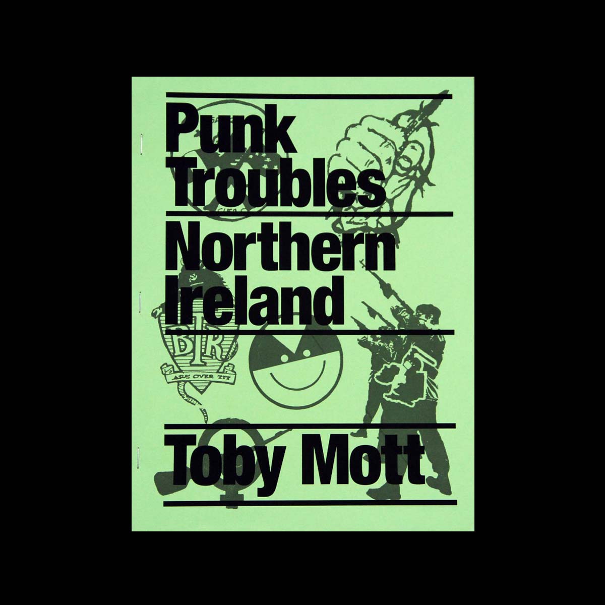 Punk troubles: northern ireland by toby mott | 2017