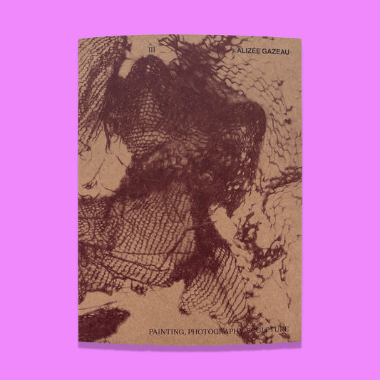 III. Alizée Gazeau : Painting, Photography, Sculpture