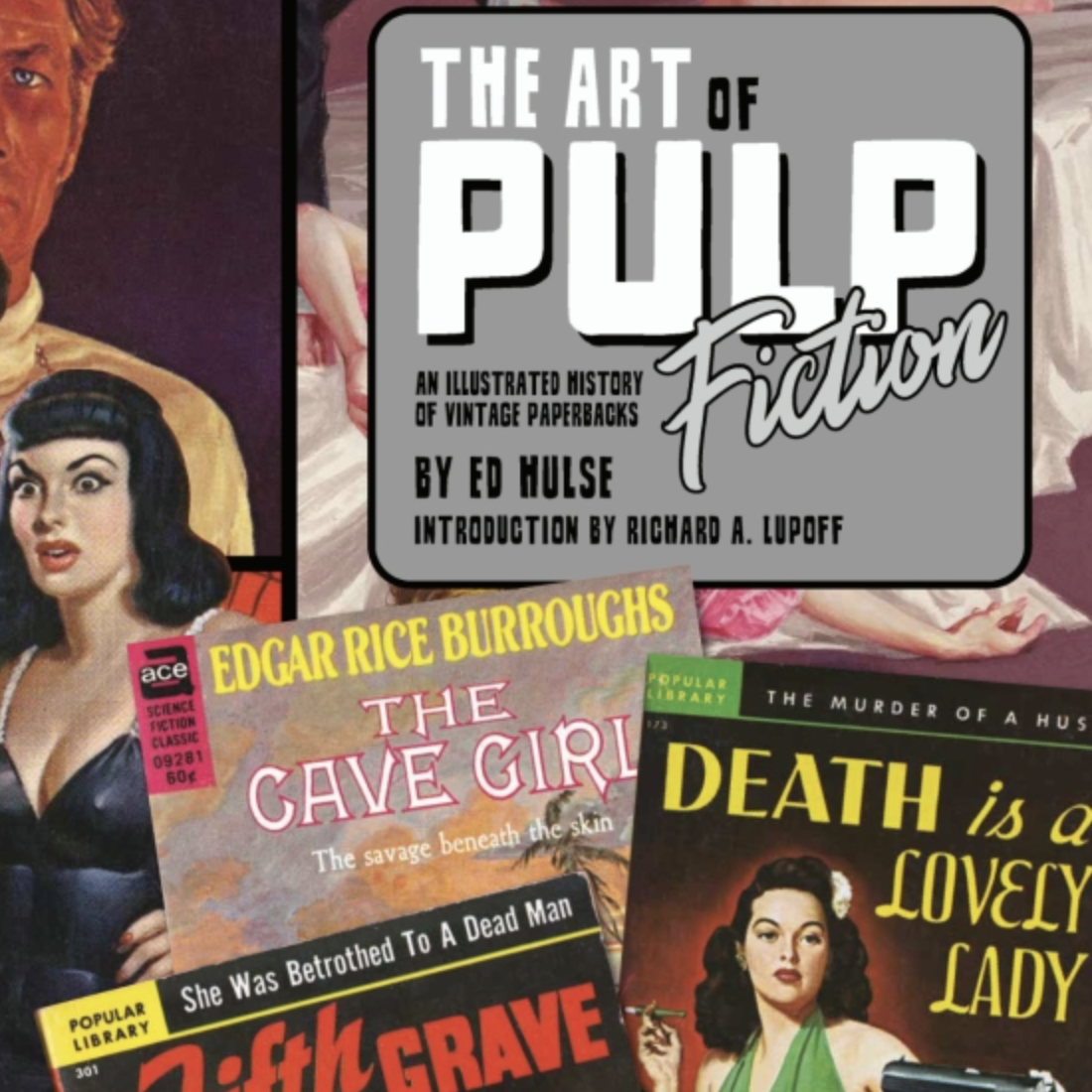 The Art of Pulp Fiction : An Illustrated History of Vintage Paperbacks