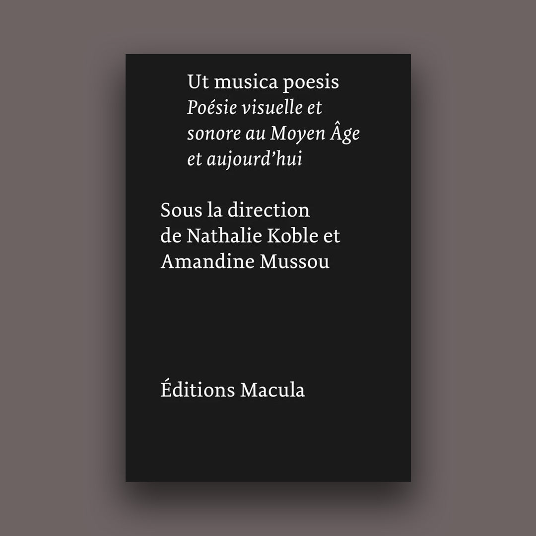 Ut musica poesis - Poésie visuelle et sonore au Moyen Âge et aujourd'hui