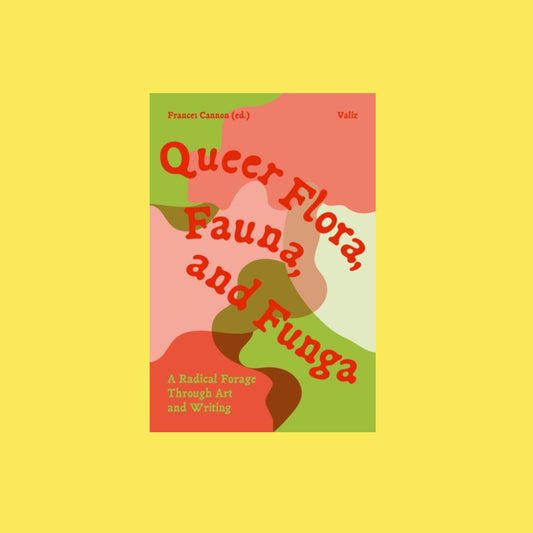 Queer Flora, Fauna, and Funga