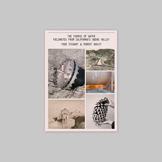 The Course of Water — Fieldnotes from California’s Owens Valley