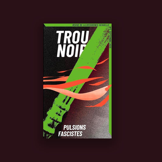 Trou Noir 5 : pulsions fascistes