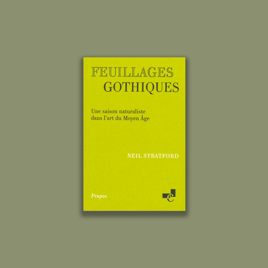 FEUILLAGES GOTHIQUES. UNE SAISON NATURALISTE DANS L'ART DU MOYEN AGE
