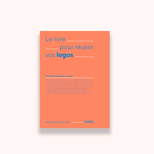 Le livre pour réussir vos logos