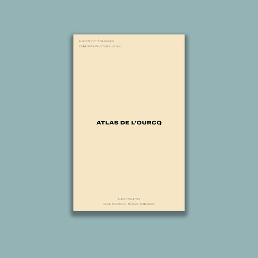 Atlas de l'Ourcq - Enquête photographique d'une infrastructure fluviale