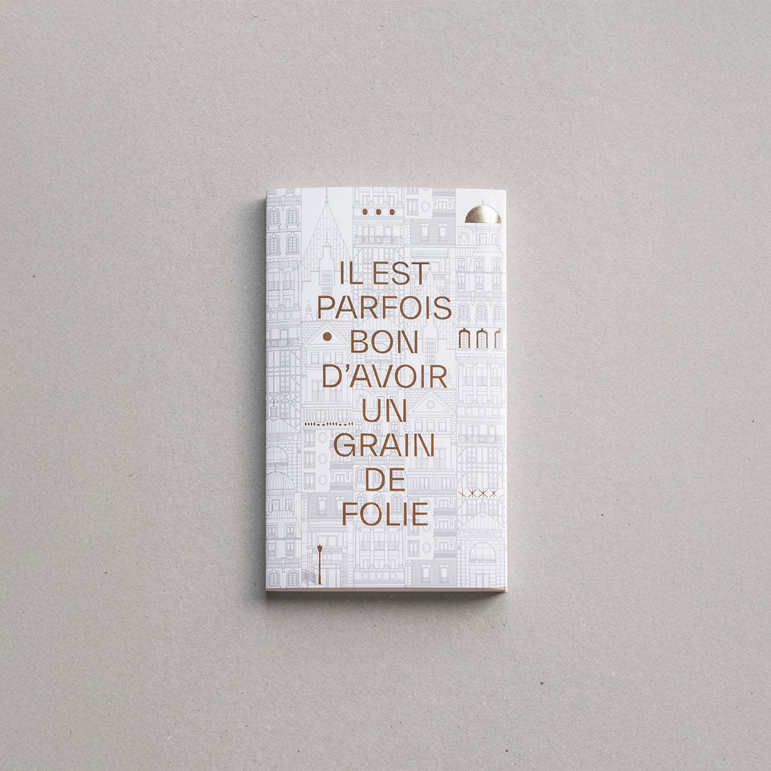 Il est parfois bon d’avoir un grain de folie