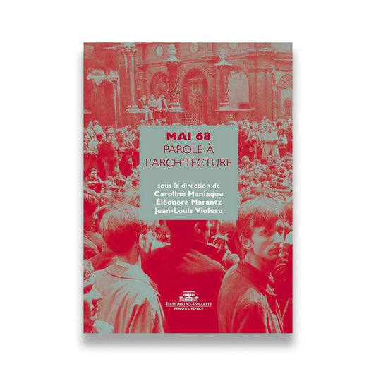 MAI 68 - PAROLE A L'ARCHITECTURE
