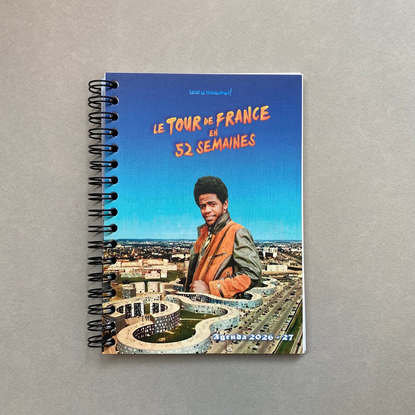 AGENDA 2026 2027 - Le Tour de France en 52 semaines