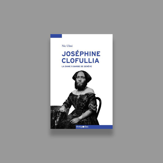 Joséphine Clofullia, la Dame à barbe de Genève