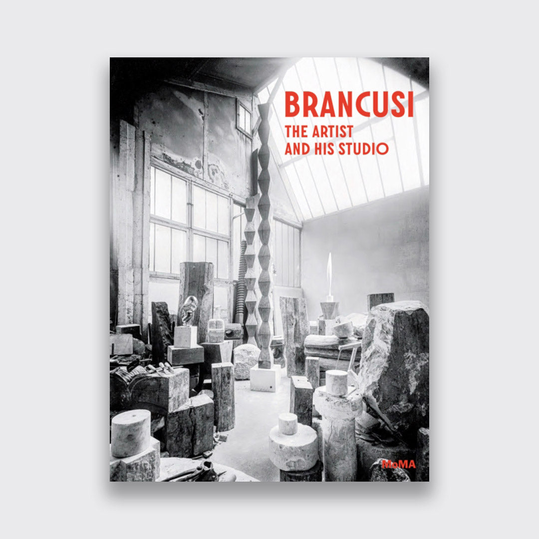 Brancusi The Artist at the Studio