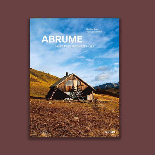 Abrume - Sur les traces des cabanes libres