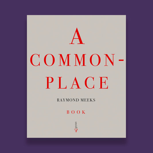 Raymond Meeks A Commonplace Book