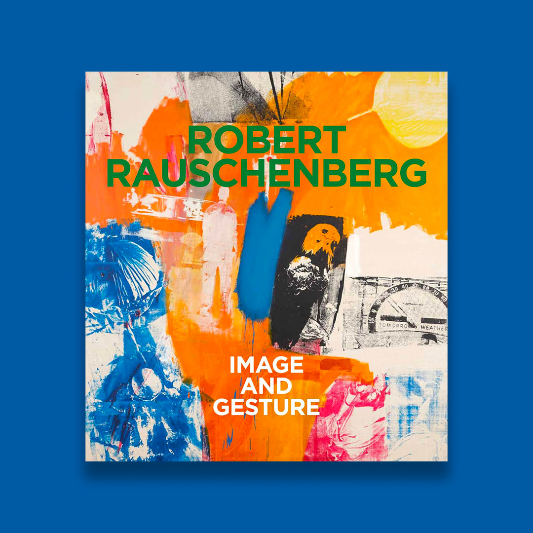 Robert Rauschenberg Image and Gesture