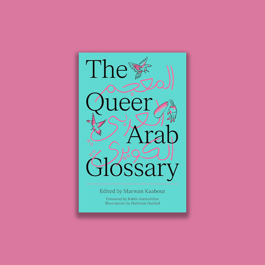 The Queer Arab Glossary