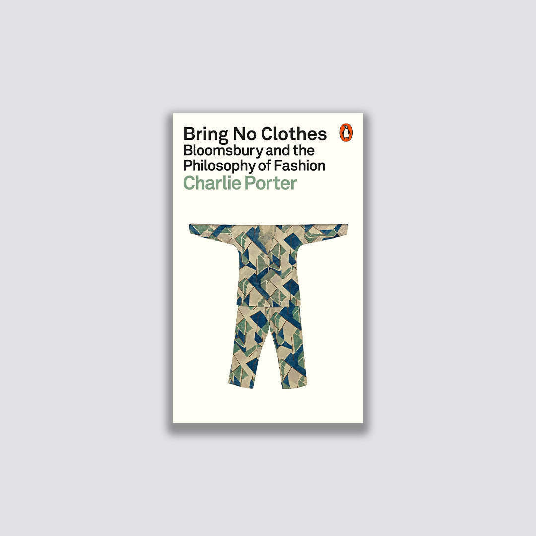 Bring No Clothes : Bloomsbury and the Philosophy of Fashion (paperback)