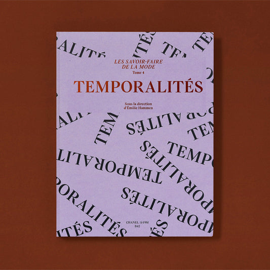 LES SAVOIR-FAIRE DE LA MODE : TEMPORALITÉS