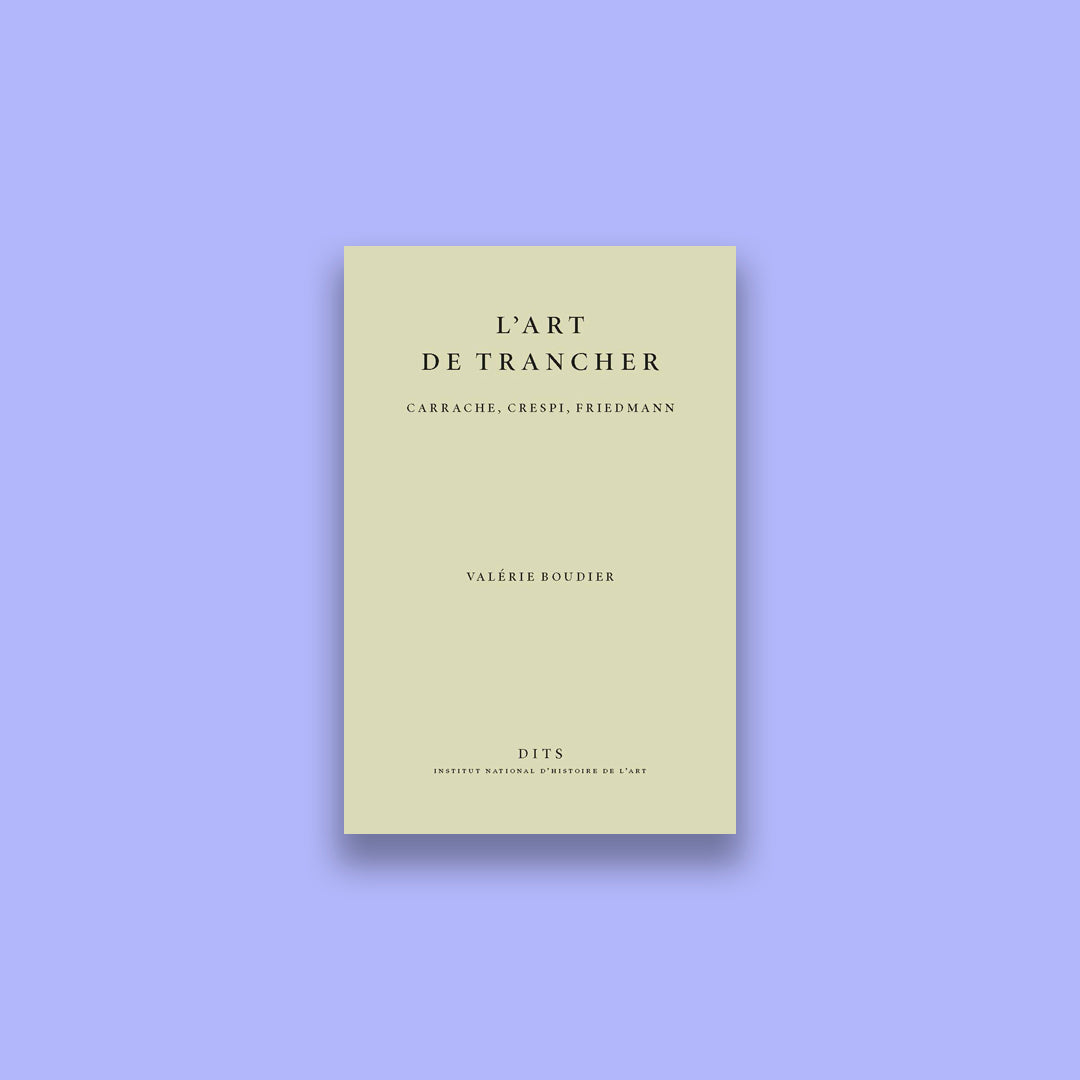 L’Art de trancher. Carrache, Crespi, Friedmann
