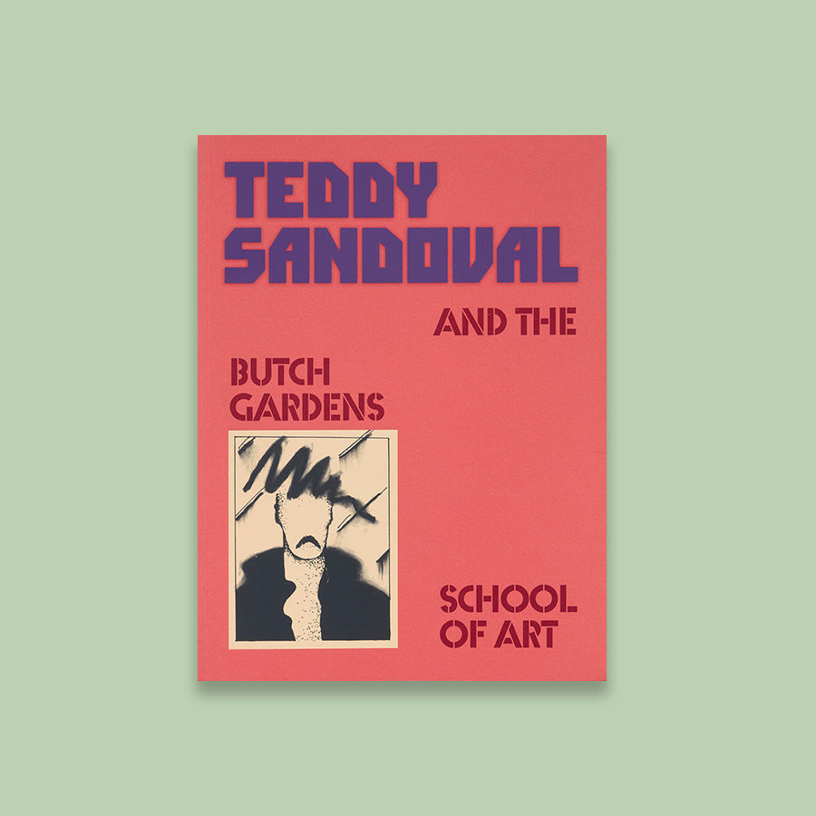 Teddy Sandoval and the Butch Gardens School of Art