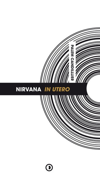 NIRVANA : IN UTERO (NOUVELLE EDITION)